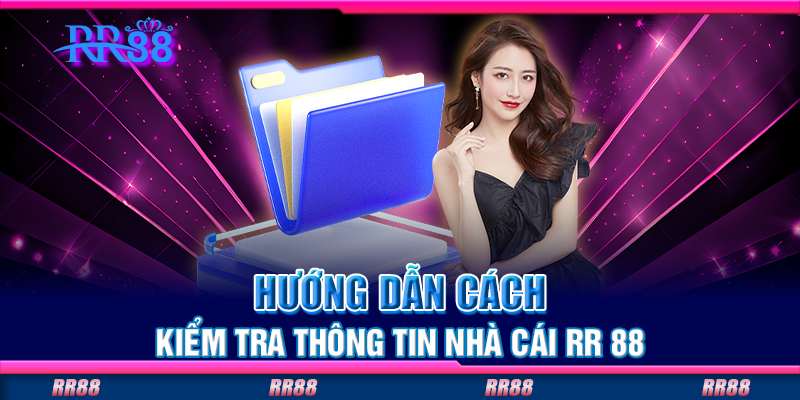 Hướng dẫn cách kiểm tra thông tin nhà cái RR88 Hướng dẫn cách kiểm tra thông tin nhà cái RR88