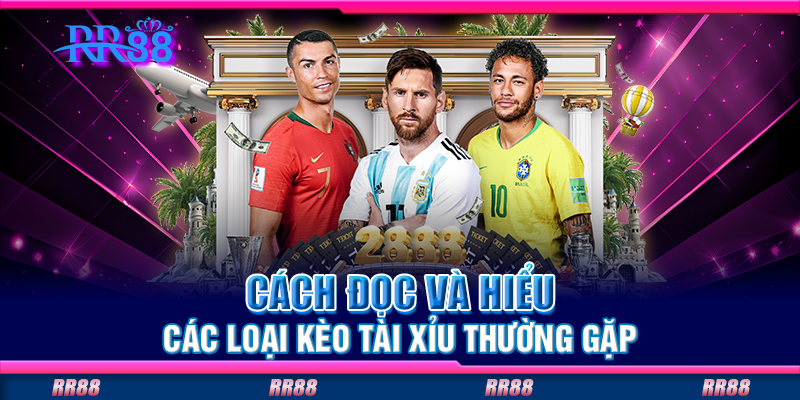 Cách đọc và hiểu các loại kèo tài xỉu thường gặp Cách đọc và hiểu các loại kèo tài xỉu thường gặp