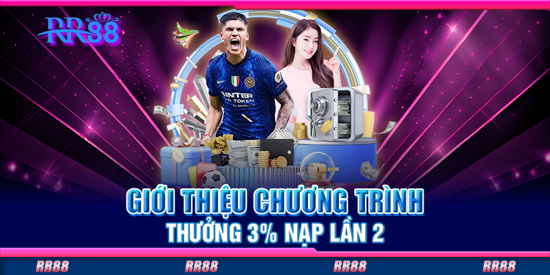 Giới thiệu chương trình thưởng 3% nạp lần 2 Giới thiệu chương trình thưởng 3% nạp lần 2