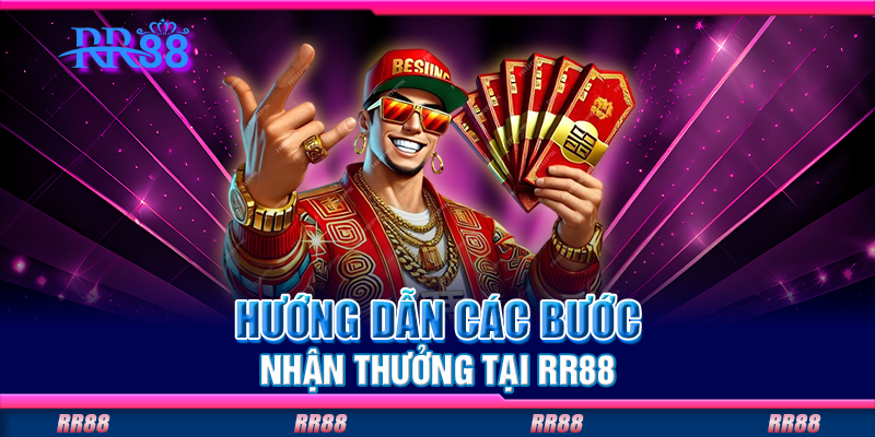 Hướng dẫn các bước nhận thưởng tại RR88 Hướng dẫn các bước nhận thưởng tại RR88