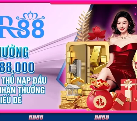 Thưởng 8888000 cho tân thủ nạp đầu RR88 – Nhận thưởng siêu dễ